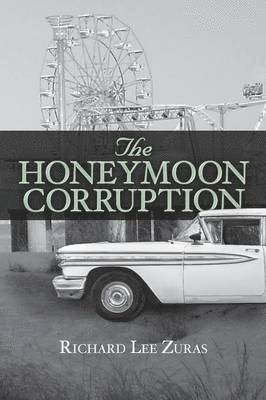 Richard Lee Zuras - Honeymoon Corruption, Häftad