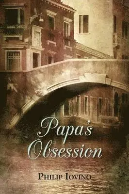 Philip Iovino - Papa's Obsession, Häftad. Tillgänglighet: Lägg i varukorg