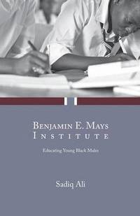 bokomslag Benjamin E. Mays Institute