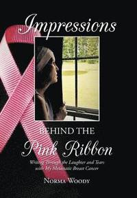 bokomslag Impressions Behind the Pink Ribbon