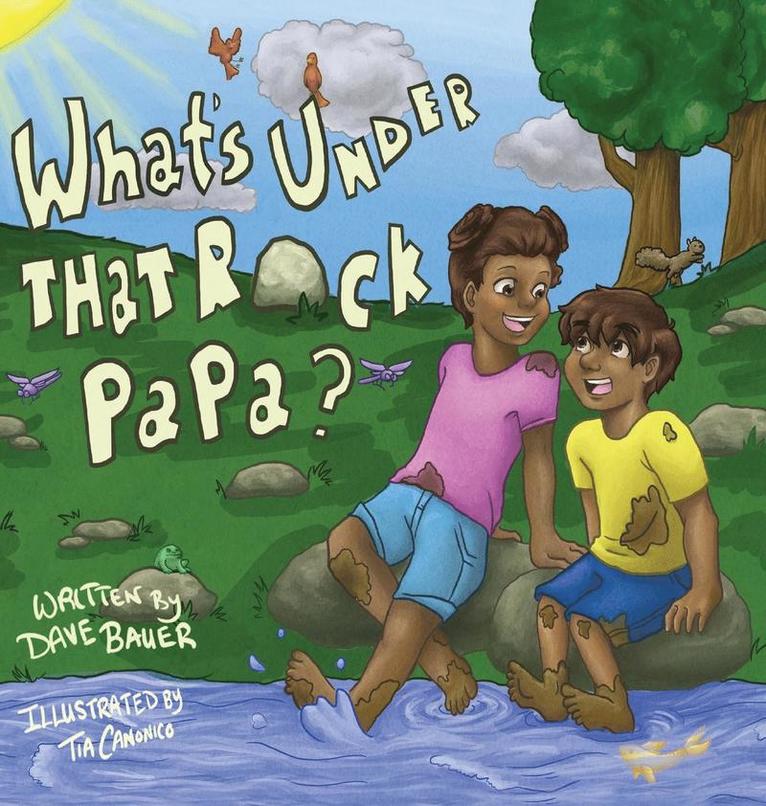 Dave Bauer - What's Under That Rock, Papa?, Inbunden