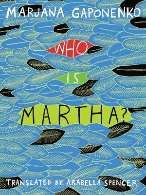 Marjana Gaponenko - Who is Martha?, Häftad