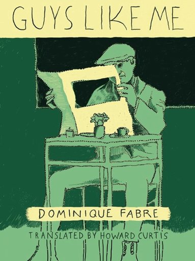 Dominique Fabre - Guys Like Me, Häftad