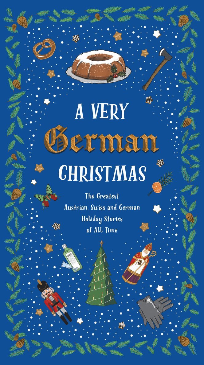 Various, Johann Wolfgang Von Goethe, Heinrich Heine, Johann Wolfgang von Goethe, Rainer Maria Rilke, Hermann Hesse, Erich Kästner, Martin Suter, Thomas Mann, Arthur Schnitzler, Joseph Roth - Very German Christmas, Inbunden
