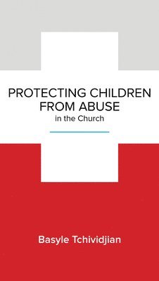 bokomslag Protecting Children from Abuse in the Church