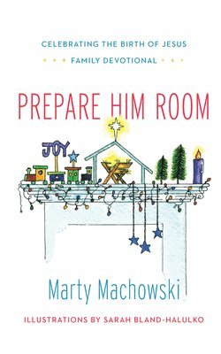 Marty Machowski - Prepare Him Room, Inbunden