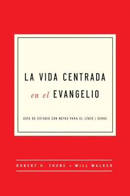 bokomslag La Vida Centrada En El Evangelio: Guía de Estudio Con Notas Para El Líder