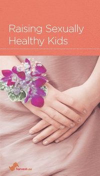 bokomslag Raising Sexually Healthy Kids
