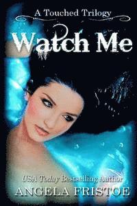 Watch Me 1
