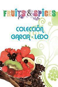 Coleccion Garcia-Ledo - Fruits and Spices, Häftad