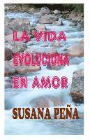 bokomslag La vida evoluciona en amor