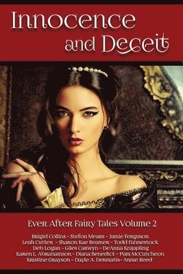Dayle A. Dermatis, Diana Benedict - Innocence and Deceit: 14 Fairy Tales Retold, Reimagined, and Reinvented, Häftad