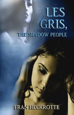 Fran Heckrotte - Les Gris, The Shadow People, Häftad