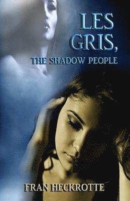 Les Gris, The Shadow People 1