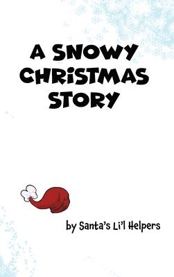 A Snowy Christmas Story: A Read-Aloud Holiday Fable for Children of All Ages