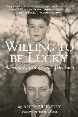 Andy Friendly - Willing to Be Lucky, Häftad