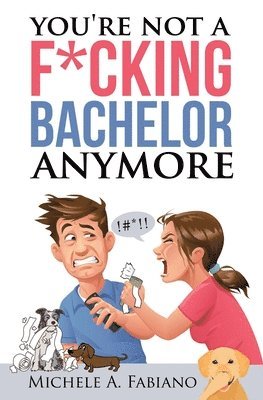 Michele a. Fabiano - You're Not a Fucking Bachelor Anymore, Häftad