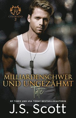 bokomslag Milliardenschwer und ungezähmt Tate: Ein Milliardär voller Leidenschaft, Buch 7