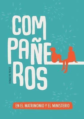 Ronald W. Pierce - Compañeros en el matrimonio y el ministerio: Una imagen bíblica de la igualdad de género, Häftad