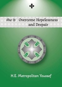 bokomslag How to Overcome Hopelessness and Despair