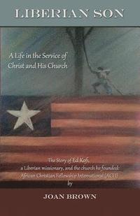 bokomslag Liberian Son: A life in the Service of Christ and His Church