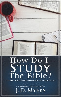 How Do I Study the Bible?