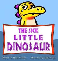 bokomslag The Sick Little Dinosaur