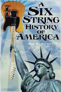 bokomslag A Six String History of America