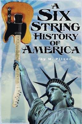bokomslag Six String History of America