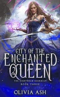 bokomslag City of the Enchanted Queen: a Reverse Harem Fantasy Romance
