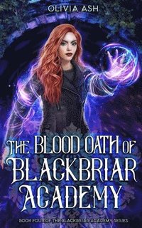 bokomslag The Blood Oath of Blackbriar Academy: an academy fantasy romance adventure series