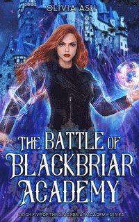 bokomslag The Battle of Blackbriar Academy: an academy fantasy romance adventure series