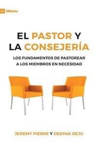 bokomslag El Pastor Y La Consejeria (The Pastor and Counseling) - 9Marks: The Basics of Shepherding Members in Need