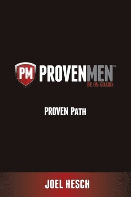 bokomslag Proven Path: Proven Path to Sexual Integrity: Help with pornography, lust, masturbation or sex addiction from a Biblical perspectiv