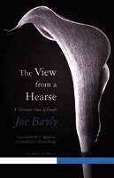 Joseph Bayly, Brandon Chasteen - The View from a Hearse, Häftad