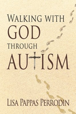 Lisa Pappas Perrodin - Walking with God through Autism, Häftad