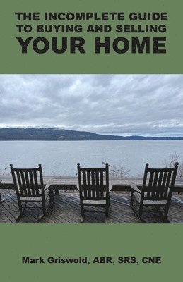 bokomslag The Incomplete Guide to Buying and Selling Your Home