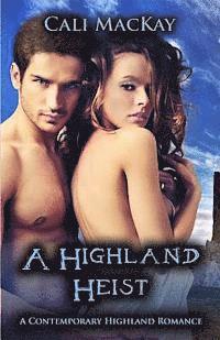 bokomslag A Highland Heist: A Contemporary Highland Romance (THE HEIST)