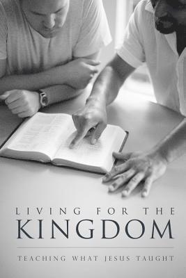 Living for the Kingdom: Teaching What Jesus Taught 1