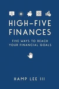 bokomslag High-Five Finances: Five Ways to Reach Your Financial Goals