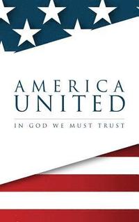 bokomslag America United: In God We Must Trust