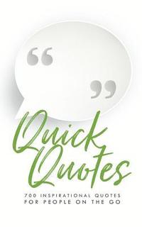 bokomslag Quick Quotes: 700 Inspirational Quotes for People on the Go