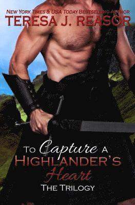 bokomslag To Capture A Highlander's Heart: The Trilogy