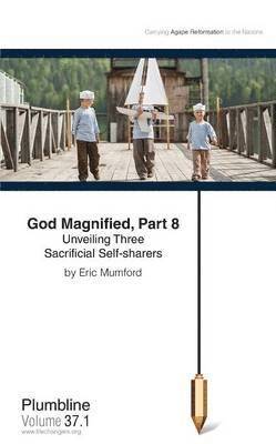 God Magnified, Part 8 1