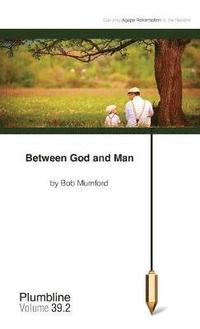 bokomslag Between God and Man