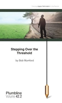 Bob Mumford - Stepping Over the Threshold, Häftad
