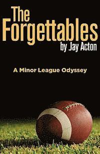 bokomslag The Forgettables: A Minor League Odyssey