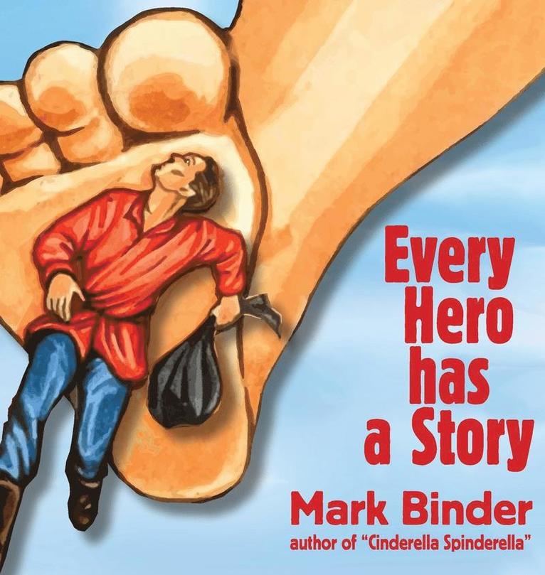Mark Binder - Every Hero Has a Story, Inbunden