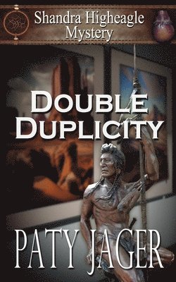 Paty Jager - Double Duplicity: A Shandra Higheagle Mystery, Häftad