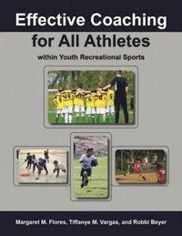 bokomslag Effective Coaching for All Athletes within Youth Recreational Sports